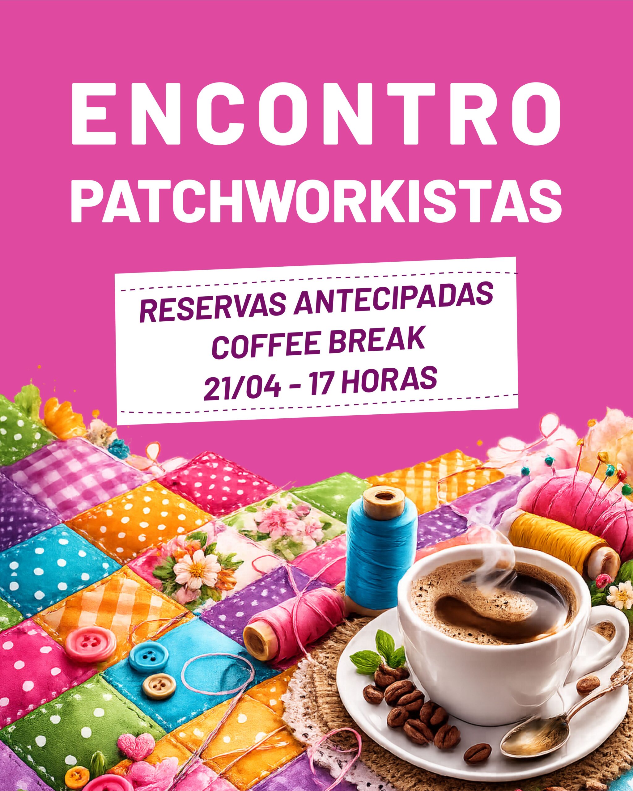 21/04 - ENCONTRO DAS PATCHWORKISTAS